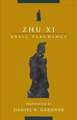 Zhu Xi: Basic Teachings kaina ir informacija | Dvasinės knygos | pigu.lt