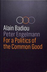 For a Politics of the Common Good kaina ir informacija | Socialinių mokslų knygos | pigu.lt