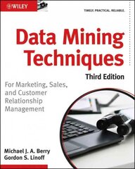 Data Mining Techniques - For Marketing, Sales, and Customer Relationship Management 3e: For Marketing, Sales, and Customer Relationship Management 3rd Edition kaina ir informacija | Ekonomikos knygos | pigu.lt