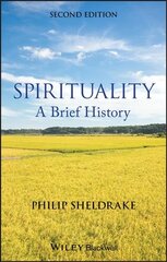 Spirituality - A Brief History 2e: A Brief History 2nd Edition kaina ir informacija | Dvasinės knygos | pigu.lt