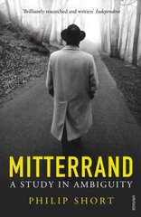 Mitterrand: A Study in Ambiguity цена и информация | Биографии, автобиогафии, мемуары | pigu.lt