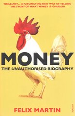 Money: The Unauthorised Biography kaina ir informacija | Ekonomikos knygos | pigu.lt