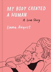 My Body Created a Human: A Love Story kaina ir informacija | Fantastinės, mistinės knygos | pigu.lt