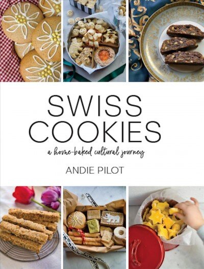 Swiss Cookies: a home-baked cultural journey цена и информация | Receptų knygos | pigu.lt