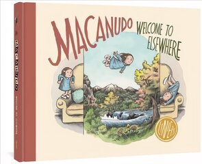 Macanudo: Welcome to Elsewhere цена и информация | Fantastinės, mistinės knygos | pigu.lt