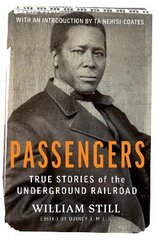 Passengers: True Stories of the Underground Railroad kaina ir informacija | Istorinės knygos | pigu.lt