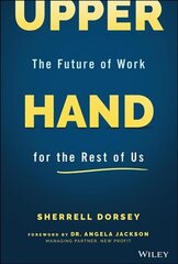 Upper Hand: The Future of Work for the Rest of Us цена и информация | Книги по экономике | pigu.lt