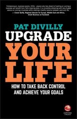 Upgrade Your Life: How to Take Back Control and Achieve Your Goals kaina ir informacija | Ekonomikos knygos | pigu.lt