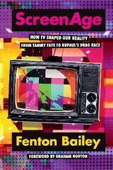 ScreenAge: How TV shaped our reality, from Tammy Faye to RuPaul's Drag Race kaina ir informacija | Biografijos, autobiografijos, memuarai | pigu.lt