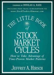 Little Book of Stock Market Cycles - How to Take Advantage of Time-Proven Market Patterns: How to Take Advantage of Time-proven Market Patterns цена и информация | Книги по экономике | pigu.lt