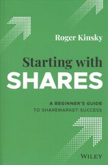 Starting With Shares: A Beginner's Guide to Sharemarket Success цена и информация | Самоучители | pigu.lt