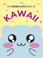 Super Cute Book of Kawaii kaina ir informacija | Saviugdos knygos | pigu.lt
