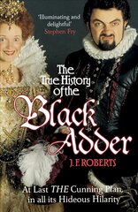 True History of the Blackadder: The Unadulterated Tale of the Creation of a Comedy Legend kaina ir informacija | Fantastinės, mistinės knygos | pigu.lt