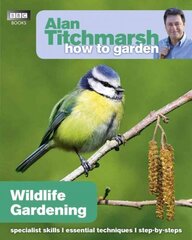 Alan Titchmarsh How to Garden: Wildlife Gardening цена и информация | Книги о садоводстве | pigu.lt