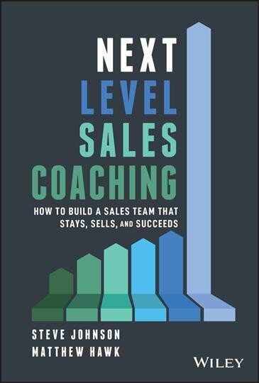 Next Level Sales Coaching: How to Build a Sales Team That Stays, Sells, and Succeeds kaina ir informacija | Ekonomikos knygos | pigu.lt