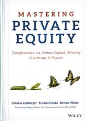 Mastering Private Equity - Transformation via Venture Capital, Minority Investments and Buyouts: Transformation via Venture Capital, Minority Investments and Buyouts цена и информация | Книги по экономике | pigu.lt