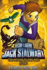 Jack Stalwart: The Mission to find Max: Egypt: Book 14 kaina ir informacija | Knygos paaugliams ir jaunimui | pigu.lt