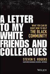 Letter to My White Friends and Colleagues - What You Can Do Right Now to Help the Black Community: What You Can Do Right Now to Help the Black Community kaina ir informacija | Ekonomikos knygos | pigu.lt
