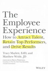 Employee Experience: How to Attract Talent, Retain Top Performers, and Drive Results цена и информация | Книги по экономике | pigu.lt