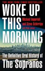 Woke Up This Morning: The Definitive Oral History of the Sopranos kaina ir informacija | Knygos apie meną | pigu.lt