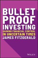 Bulletproof Investing - Gaining financial control in uncertain times: Gaining Financial Control in Uncertain Times kaina ir informacija | Saviugdos knygos | pigu.lt