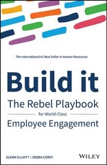 Build it - The Rebel Playbook for World Class Employee Engagement: The Rebel Playbook for World-Class Employee Engagement цена и информация | Книги по экономике | pigu.lt