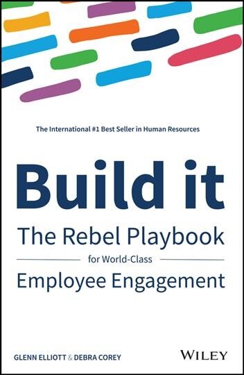 Build it - The Rebel Playbook for World Class Employee Engagement: The Rebel Playbook for World-Class Employee Engagement цена и информация | Ekonomikos knygos | pigu.lt
