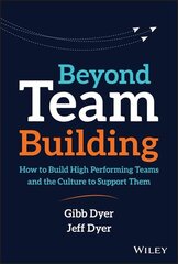 Beyond Team Building: How to Build High Performing Teams and the Culture to Support Them kaina ir informacija | Ekonomikos knygos | pigu.lt