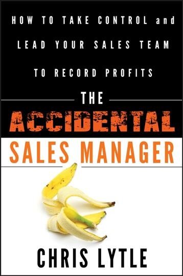 Accidental Sales Manager: How to Take Control and Lead Your Sales Team to Record Profits kaina ir informacija | Ekonomikos knygos | pigu.lt