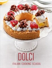 Italian Cooking School: Dolci kaina ir informacija | Receptų knygos | pigu.lt