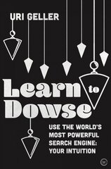 Learn to Dowse: Use the World's Most Powerful Search Engine: Your Intuition New edition kaina ir informacija | Saviugdos knygos | pigu.lt