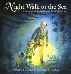 Night Walk to the Sea: A Story About Rachel Carson, Earth's Protector kaina ir informacija | Knygos paaugliams ir jaunimui | pigu.lt