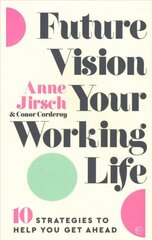 Future Vision Your Working Life: 10 Strategies to Help You Get Ahead New edition kaina ir informacija | Saviugdos knygos | pigu.lt