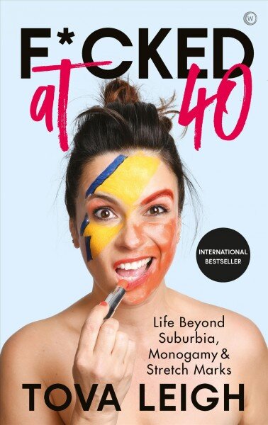 F*cked at 40: Life Beyond Suburbia, Monogamy and Stretch Marks 0th New edition kaina ir informacija | Biografijos, autobiografijos, memuarai | pigu.lt