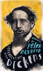 Conversations with Dickens: A Fictional Dialogue Based on Biographical Facts New edition kaina ir informacija | Biografijos, autobiografijos, memuarai | pigu.lt