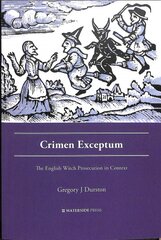 Crimen Exceptum: The English Witch Prosecution in Context kaina ir informacija | Ekonomikos knygos | pigu.lt