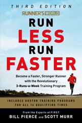 Runner's World Run Less, Run Faster: Become a Faster, Stronger Runner with the Revolutionary FIRST Training Program kaina ir informacija | Knygos apie sveiką gyvenseną ir mitybą | pigu.lt