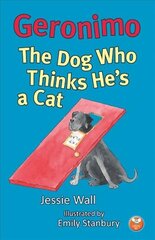 Geronimo: The Dog Who Thinks He's a Cat цена и информация | Книги для малышей | pigu.lt