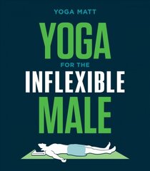 Yoga for the Inflexible Male: A How-To Guide цена и информация | Самоучители | pigu.lt