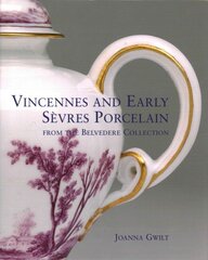 Vincennes and Early Sevres Porcelain: From the Belvedere Collection цена и информация | Книги об искусстве | pigu.lt