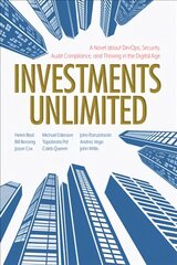 Investments Unlimited: A Novel About DevOps, Security, Audit Compliance, and Thriving in the Digital Age kaina ir informacija | Fantastinės, mistinės knygos | pigu.lt