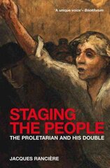 Staging the People: The Proletarian and His Double цена и информация | Исторические книги | pigu.lt