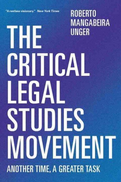 Critical Legal Studies Movement: Another Time, A Greater Task kaina ir informacija | Ekonomikos knygos | pigu.lt