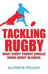 Tackling Rugby: What Every Parent Should Know цена и информация | Книги о питании и здоровом образе жизни | pigu.lt