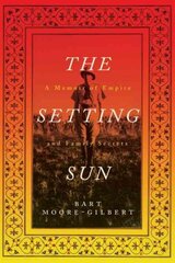 Setting Sun: A Memoir of Empire and Family Secrets kaina ir informacija | Istorinės knygos | pigu.lt