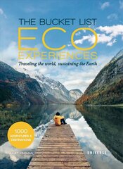 Bucket List Eco Experiences: Traveling the World, Sustaining the Earth цена и информация | Путеводители, путешествия | pigu.lt