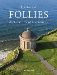 Story of Follies: Architectures of Eccentricity цена и информация | Книги по архитектуре | pigu.lt