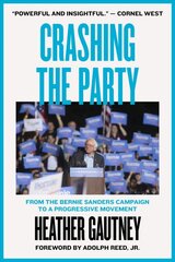 Crashing the Party: From the Bernie Sanders Campaign to a Progressive Movement kaina ir informacija | Socialinių mokslų knygos | pigu.lt