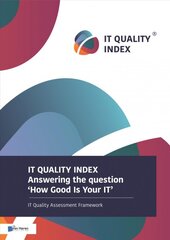 It Quality Index: Answering the Question 'how Good Is Your It' цена и информация | Книги по экономике | pigu.lt