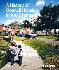 History of Council Housing in 100 Estates цена и информация | Книги об архитектуре | pigu.lt